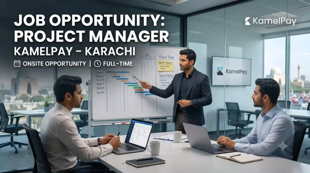 Project Manager Job in Karachi – KamelPay Onsite Opportunity Full-Time